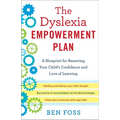The Dyslexia Empowerment Plan: A Blueprint for Renewing Your Child's Confidence and Love of Learning - Paperback