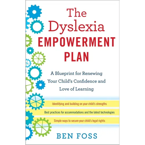 The Dyslexia Empowerment Plan: A Blueprint for Renewing Your Child's Confidence and Love of Learning - Paperback