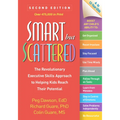 Smart But Scattered: The Revolutionary Executive Skills Approach to Helping Kids Reach Their Potential - Paperback