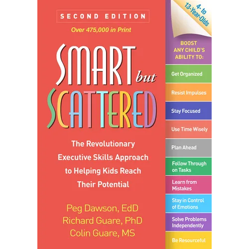 Smart But Scattered: The Revolutionary Executive Skills Approach to Helping Kids Reach Their Potential - Paperback