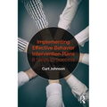 Implementing Effective Behavior Intervention Plans: 8 Steps to Success - Paperback