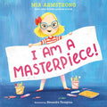 I Am a Masterpiece!: An Empowering Story about Inclusivity and Growing Up with Down Syndrome - Hardcover