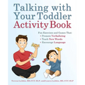 Talking with Your Toddler Activity Book: Fun Exercises and Games That Promote Verbalizing, Teach New Words, and Encourage Language - Paperback