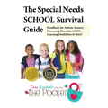 The Special Needs School Survival Guide: Handbook for Autism, Sensory Processing Disorder, Adhd, Learning Disabilities & More! - Paperback