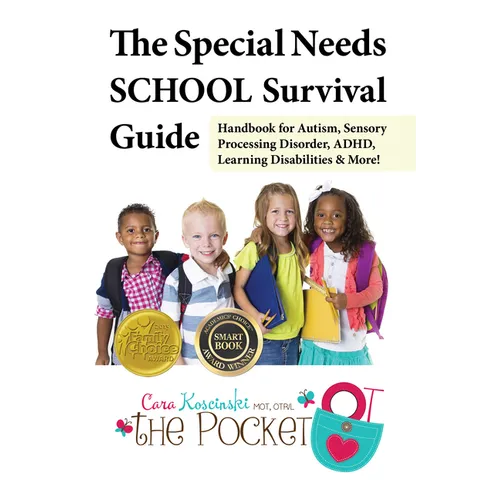 The Special Needs School Survival Guide: Handbook for Autism, Sensory Processing Disorder, Adhd, Learning Disabilities & More! - Paperback