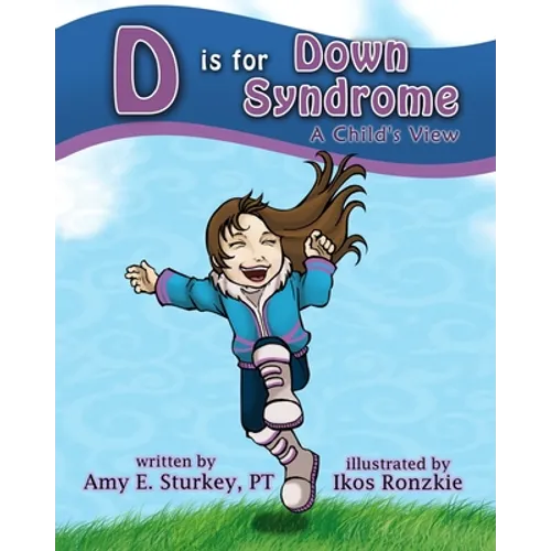 D is for Down Syndrome: A Child's View - Paperback