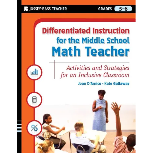 Differentiated Instruction for the Middle School Math Teacher: Activities and Strategies for an Inclusive Classroom - Paperback