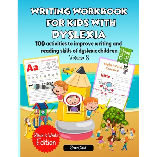 Writing Workbook for Kids with Dyslexia. 100 activities to improve writing and reading skills of dyslexic children. Black & White edition. Volume 3 - Paperback