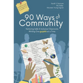 90 Ways of Community: Nurturing Safe and Inclusive Classrooms Writing One Poem at a Time - Paperback