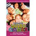 Inclusive Yard Games: With Rule Changes for Visually Impaired Players - Paperback