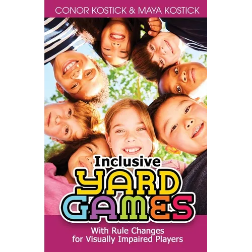 Inclusive Yard Games: With Rule Changes for Visually Impaired Players - Paperback